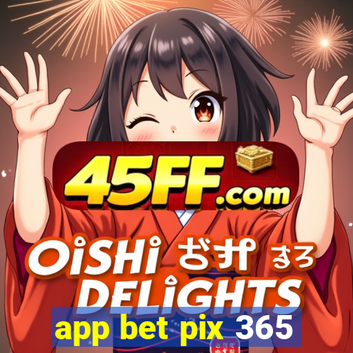 app bet pix 365